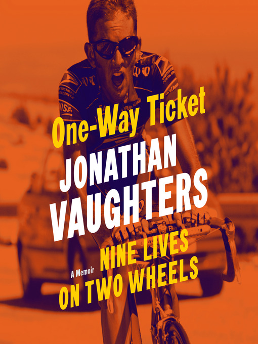 Title details for One-Way Ticket by Jonathan Vaughters - Available